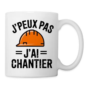 J'peux pas, j'ai chantier - Mug blanc - blanc - Droite