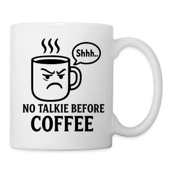 No talkie before coffee coffee in the morning caffeine - Mug - white - Right