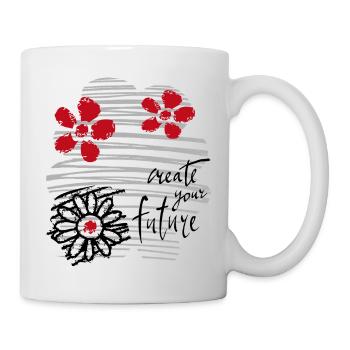 create your future - Tasse - Weiß - Rechts