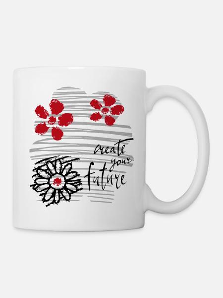 create your future - Tasse - Weiß