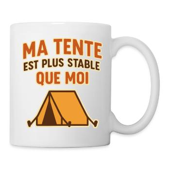 Ma tente est plus stable que moi Humour camping - Mug blanc - blanc - Droite