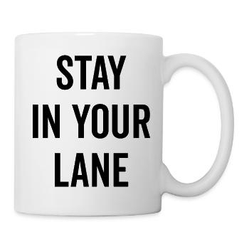Stay In Your Lane - Mug - white - Right