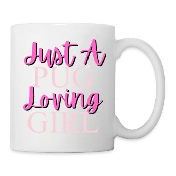 Nur ein Mops, das Mädchen liebt - Tasse - Weiß - Rechts