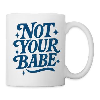 Nicht dein Baby - Tasse - Weiß - Rechts