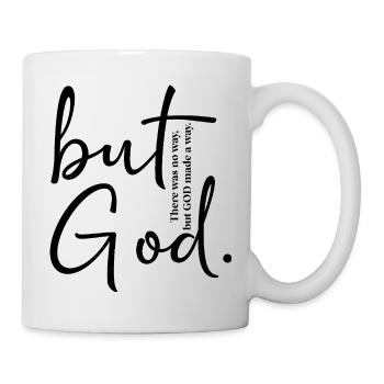 ABER GOTT, ES GAB KEINEN WEG T-Shirt - Tasse - Weiß - Rechts