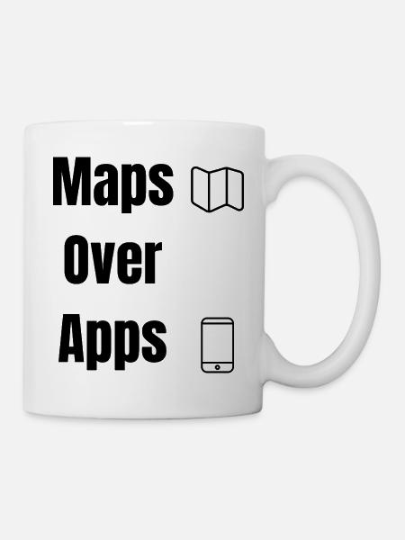 Maps Over Apps – Travel Shirt - Tasse - Weiß