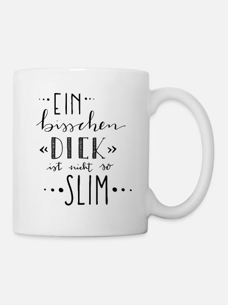Ein bisschen dick ist nicht so slim – Selbstliebe - Tasse - Weiß