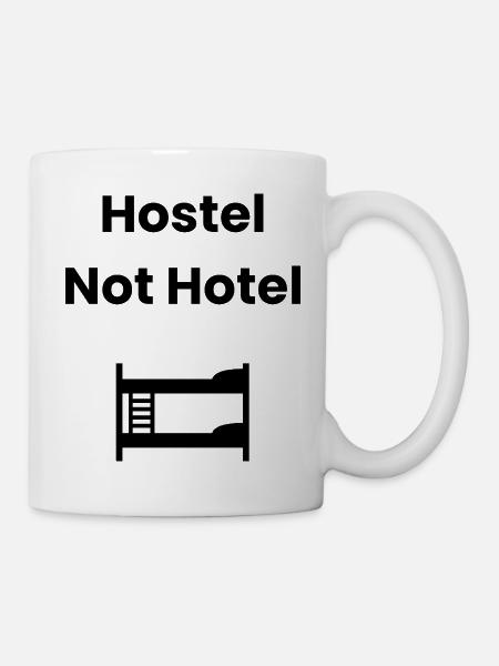 Hostel, Not Hotel – Backpacker Shirt - Tasse - Weiß