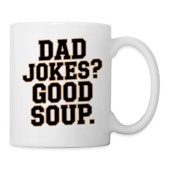 Dad Jokes Good Soup Saying for Fathers - Mug - white - Right