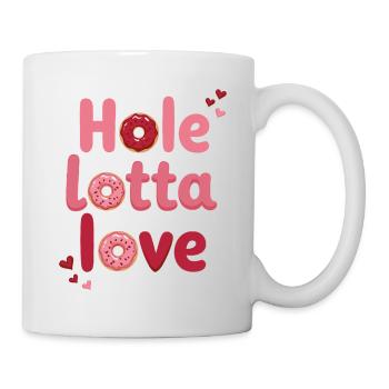 Hole Lotta Love – Süßer Donut Spruch - Tasse - Weiß - Rechts