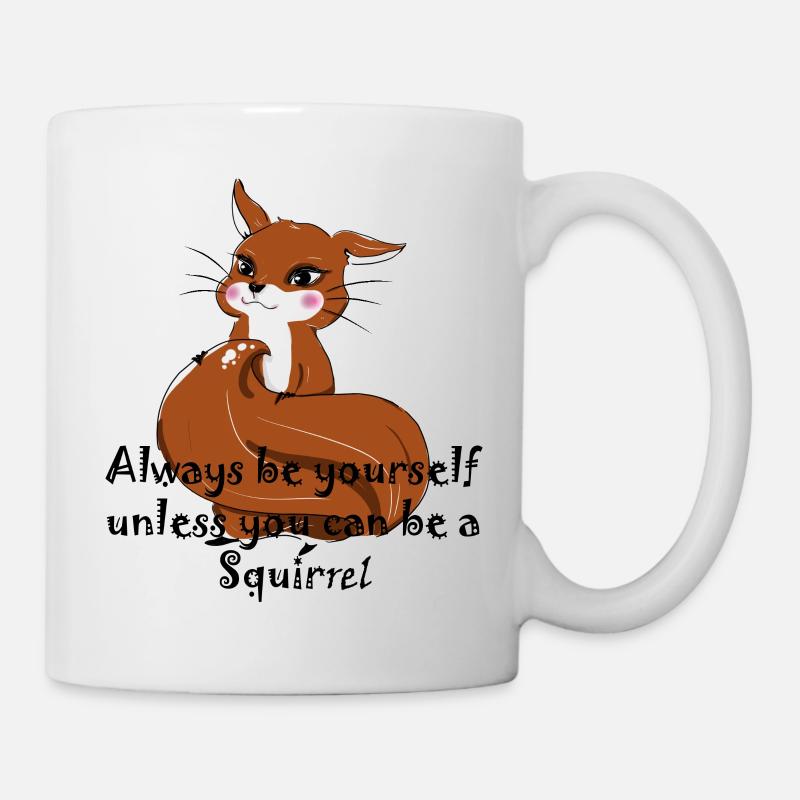 Sois un écureuil - Mug blanc - blanc