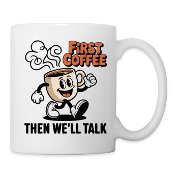 First Coffee Cartoon Tasse - Tasse - Weiß - Rechts