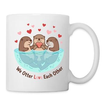 We Otter Love Each Other | Süße Otter  - Tasse - Weiß - Rechts