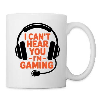 Gamer - I Can't Hear You, I'm Gaming - Mug - white - Right