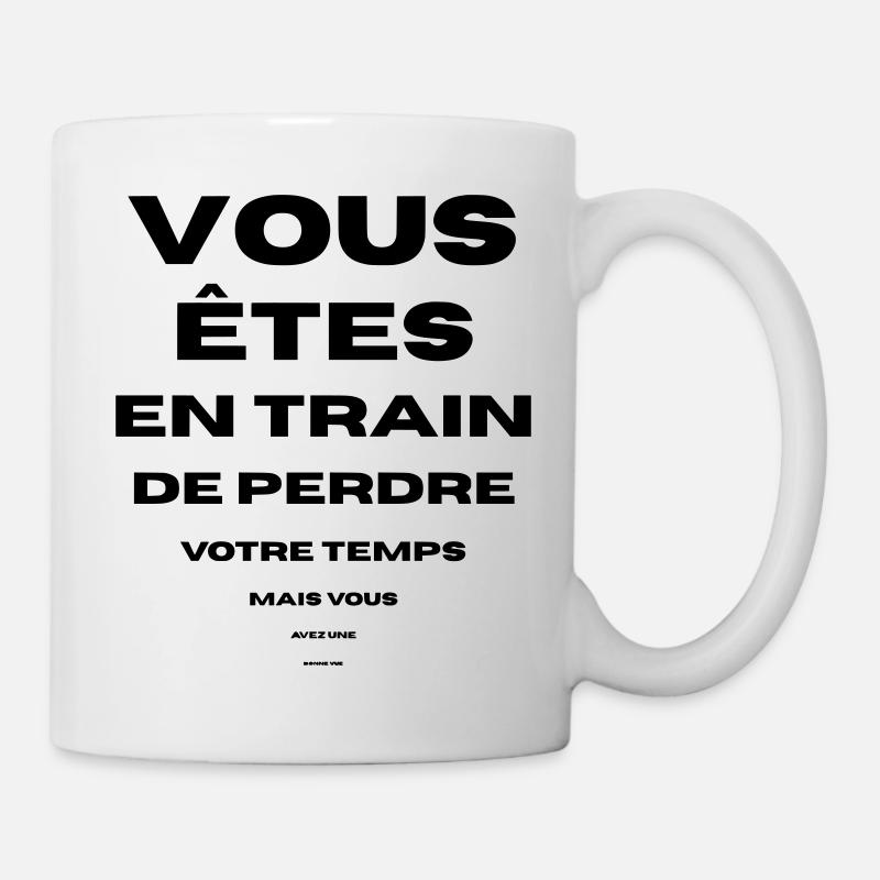 you are wasting your time, good eyesight, you have - Mug - white