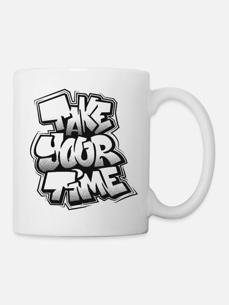 Lass dir Zeit, Graffiti. - Tasse - Weiß