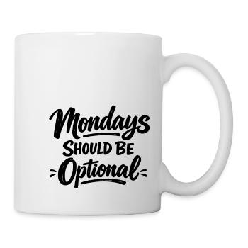 Monday Should Be Optional Office Remote Work Humor - Mug - white - Right