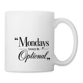 Mondays should be optional - Mug - white - Right