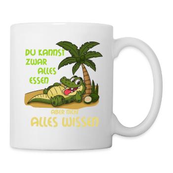 Alligator: Du kannst alles essen, aber nicht... - Tasse - Weiß - Rechts