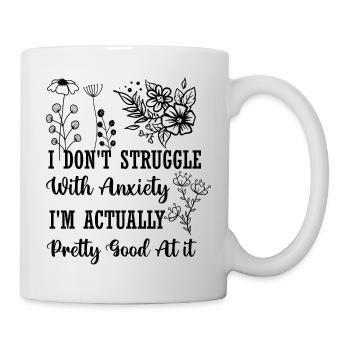 I’m Actually Pretty Good At Anxiety Funny Quote - Mug - white - Right