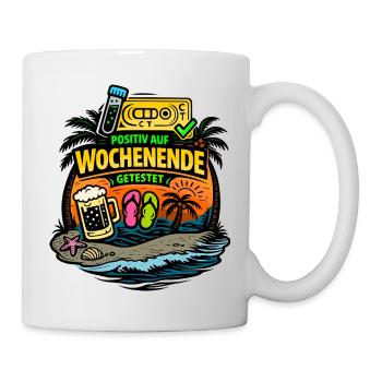 Positiv auf Wochenende getestet Lustiger Spruch - Tasse - Weiß - Rechts
