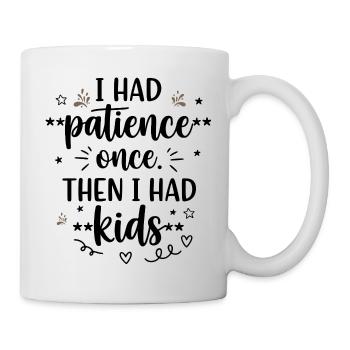 I Had Patience Once - Mug - white - Right