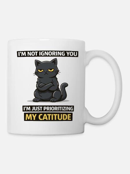Katitude-Priorität: Ich ignoriere dich nicht - Tasse - Weiß