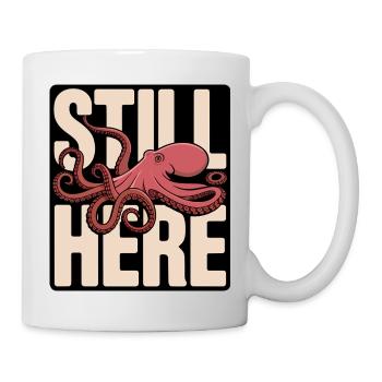 Oktopus im Schriftzug "Still Here" - Tasse - Weiß - Rechts