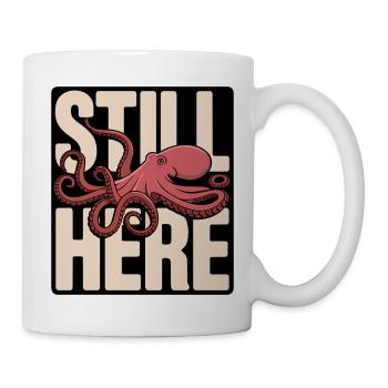 Oktopus im Schriftzug "Still Here" - Tasse - Weiß - Rechts