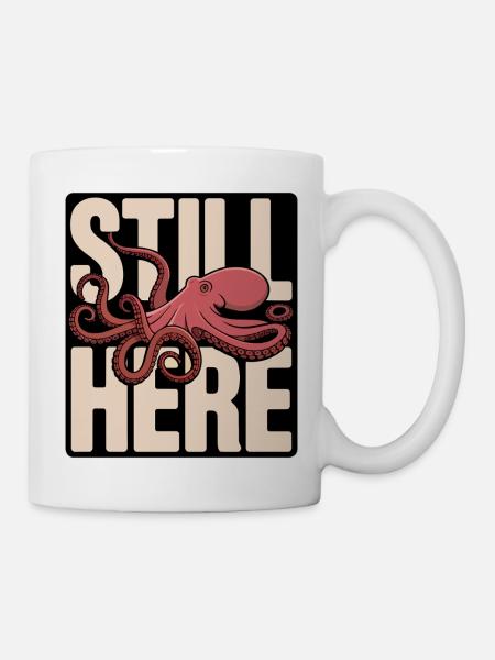 Octopus in the lettering "Still Here" - Mug - white