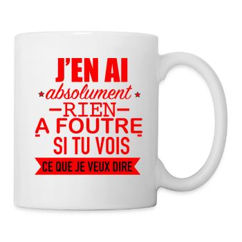 J' en ai Absolument rien à foutre - Mug blanc - blanc - Droite