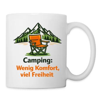 Camping: Wenig Komfort, viel Freiheit - Tasse - Weiß - Rechts
