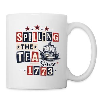 Spilling the Tea Seit 1773 Unabhängigkeitstag - Tasse - Weiß - Rechts