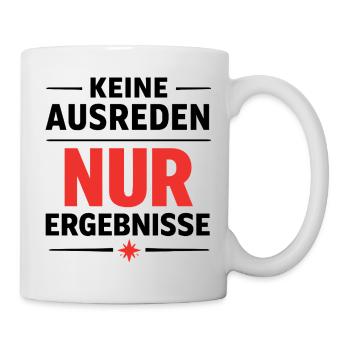 Keine Ausreden Nur Ergebnisse Statement Kraft - Tasse - Weiß - Rechts