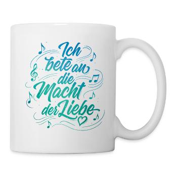 Ich bete an die Macht der Liebe - Lettering - Tasse - Weiß - Rechts