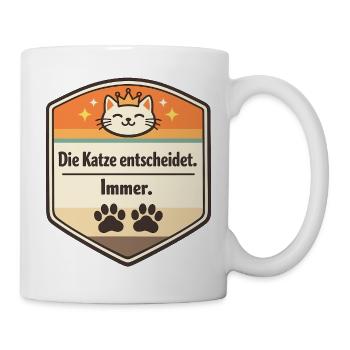 Die Katze entscheidet. Immer. - Tasse - Weiß - Rechts