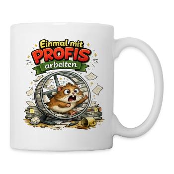 Einmal ohne Idioten / Einmal mit Profis war früher - Tasse - Weiß - Rechts