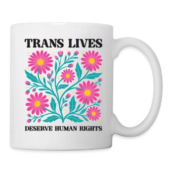 Pride Month LGBT-Trans Lives Deserve Human Rights - Mug - white - Right