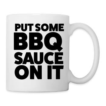 Put Some BBQ Sauce On It Grilling T-Shirt - Mug - white - Right