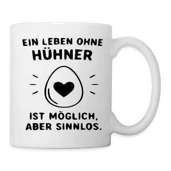 Ein Leben ohne Hühner  - Tasse - Weiß - Rechts