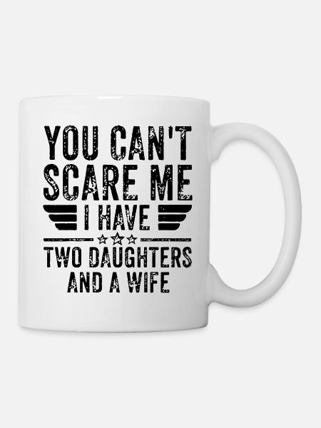 Lustiges Papa Sprüche Design You can´t scare me... - Tasse - Weiß