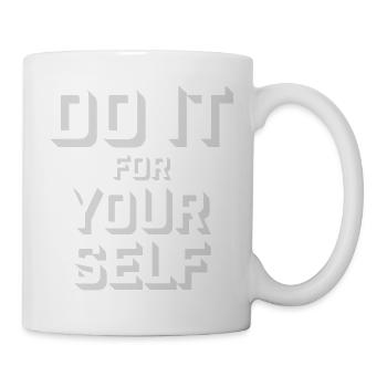 Do It For Yourself Inspirierend Selbstliebe Zitat - Tasse - Weiß - Rechts