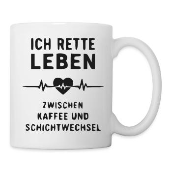 Ich rette Leben: Kaffee & Schichtwechsel - Tasse - Weiß - Rechts