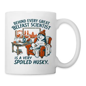 Belfast Scientist And Very Spoiled Husky - Tasse - Weiß - Rechts