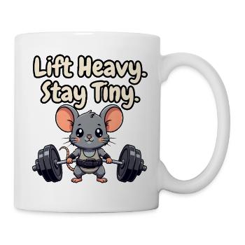 Lift Heavy Stay Tiny - Mug - white - Right