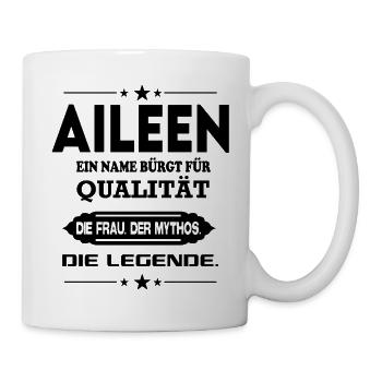 Aileen Die Legende Name Frau Mythos Sprüche - Tasse - Weiß - Rechts