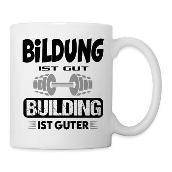 Bildung gut Building besser Bodybuilding Sprüche - Tasse - Weiß - Rechts