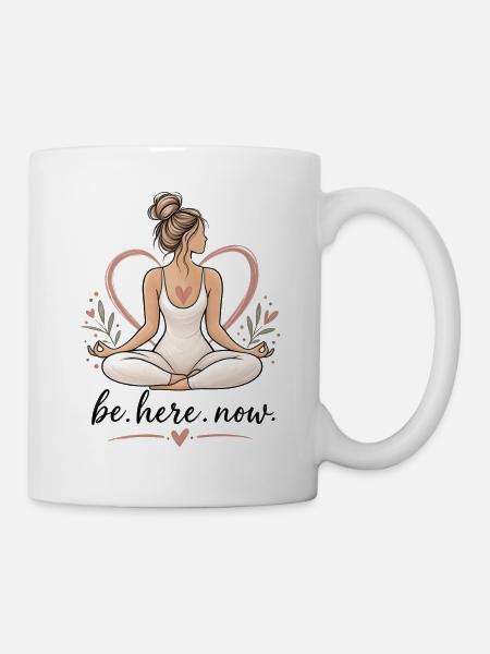 Be Here Now – Mindfulness & Yoga - Tasse - Weiß