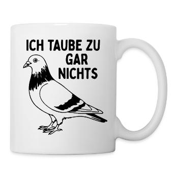 Ich Taube Zu Gar Nichts Lustige Taube Vogel Humor - Tasse - Weiß - Rechts