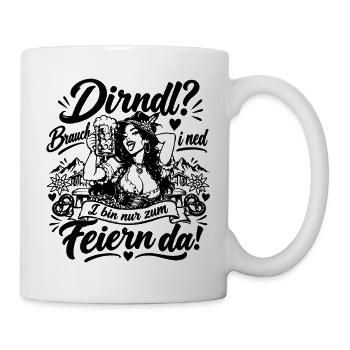 Dirndl? Brauch i ned - Tasse - Weiß - Rechts
